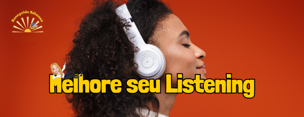 Guia Completo para Turbinar seu Listening em Inglês