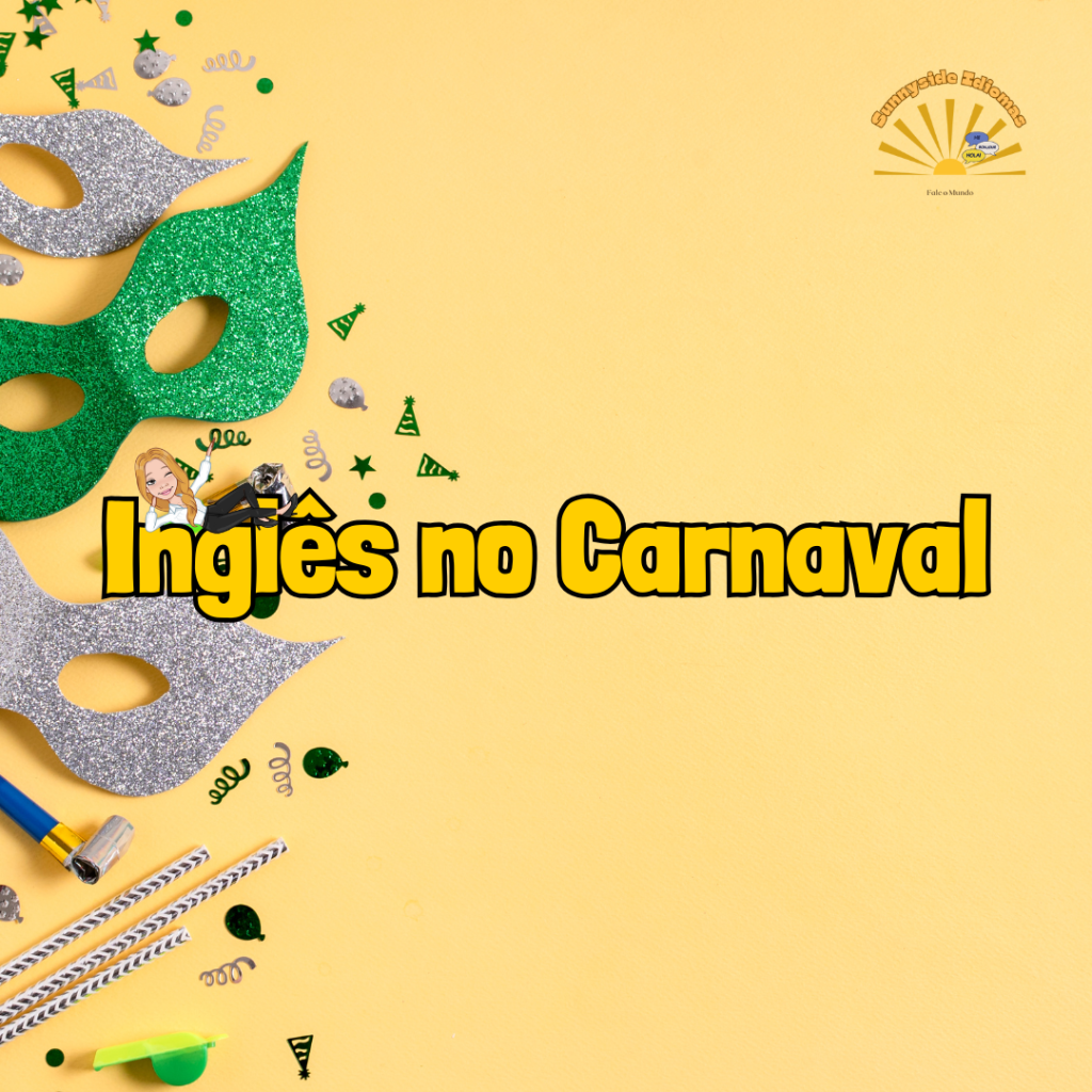 Mantendo o Inglês Afiado no Carnaval