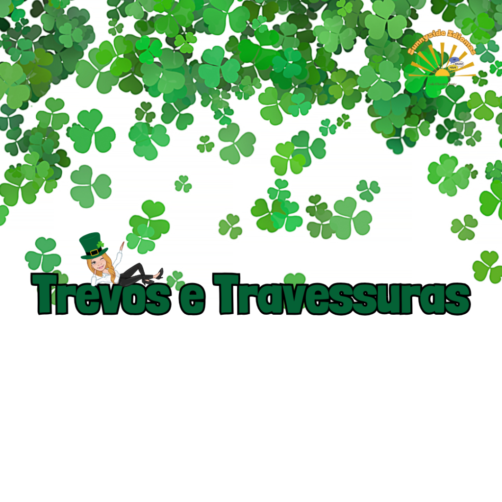 De Trevos a Travessuras: Seu Guia Definitivo de Inglês para o Dia de São Patrício