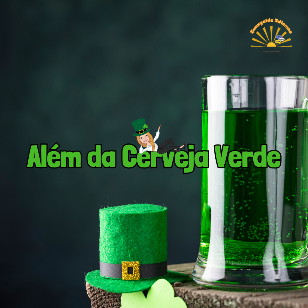 A Irlanda em Verde: Tradições e o Sabor Inconfundível da Cerveja no Dia de São Patrício