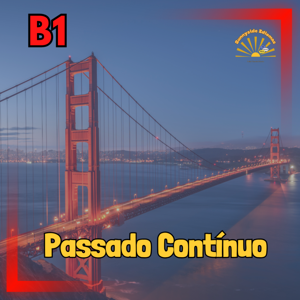 Desvendando o Passado Contínuo: Ações em Progresso no Inglês