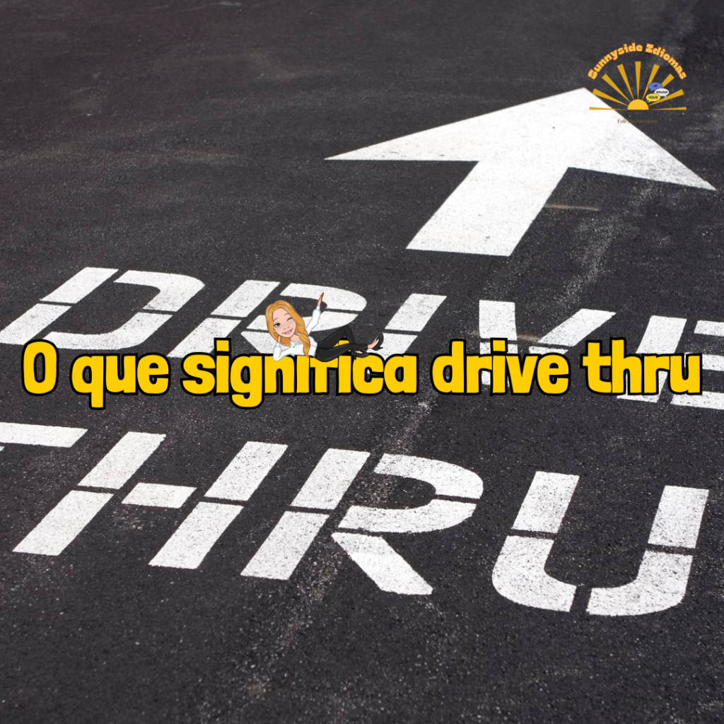 O que significa drive thru